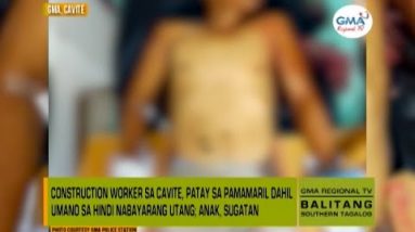 Balitang Southern Tagalog: Construction worker sa Cavite, patay sa pamamaril