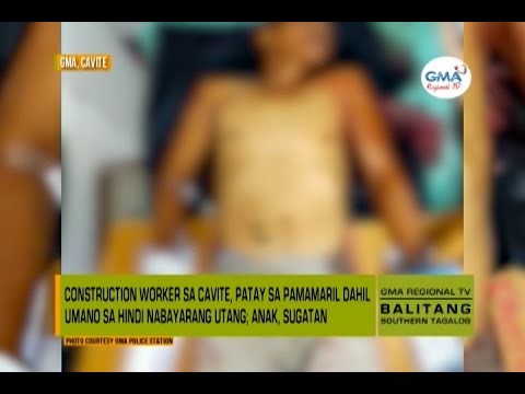 Balitang Southern Tagalog: Construction worker sa Cavite, patay sa pamamaril