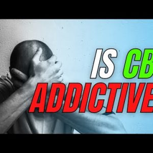 Is CBD Addictive?