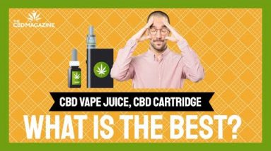 CBD Vape Juice and Cartridge: Which Is Right For You?