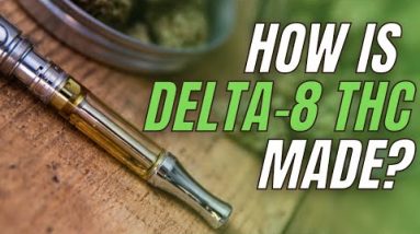 How Is Delta 8 THC Made?