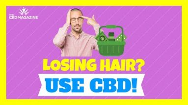 CBD for Hair Loss – Does It Really Work?!