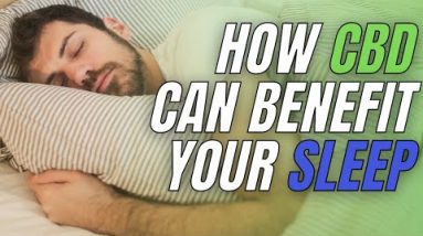 Can CBD Benefit Your Sleep?