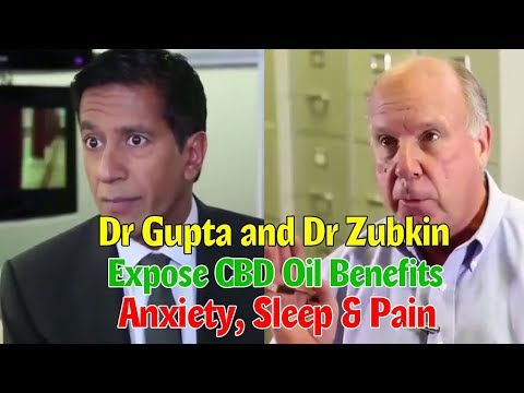 Dr Gupta and Dr Zubkin Expose CBD Oil Benefits – Anxiety, Sleep & Pain