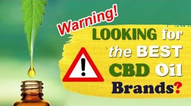 Warning! Looking for the Best CBD Oil Brands?- CBDOilStudy.org/Free-Samples
