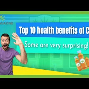 The top 10 Health Benefits of CBD | What is CBD Used For?