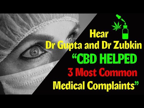 Hear Dr Gupta and Dr Zubkin CBD Help 3 Most Common Medical Complaints | CBDOilStudy.org/Free-Samples