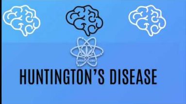 CBD FOR HUNTINGTON’S DISEASE | What Is CBD?